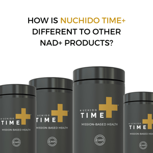 HOW IS NUCHIDO TIME+ DIFFERENT TO OTHER NAD+ PRODUCTS
